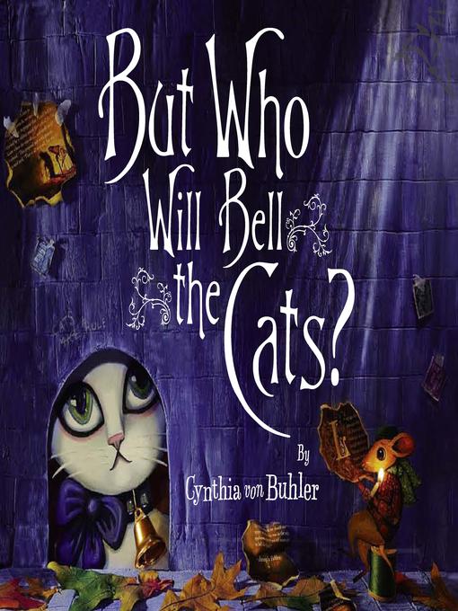 Title details for But Who Will Bell the Cats? by Cynthia Von Buhler - Available